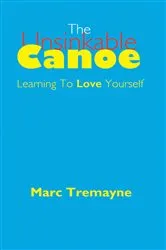 Book cover of The Unsinkable Canoe by Marc Tremayne