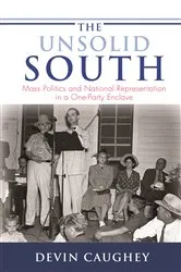 Book cover of The Unsolid South by Devin Caughey