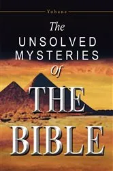 Book cover of The Unsolved Mysteries of the Bible by Yohane
