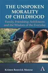 Book cover of The Unspoken Morality of Childhood by Kristen Renwick Monroe