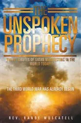 Book cover of The Unspoken Prophecy by Rev. Rande Muscatell