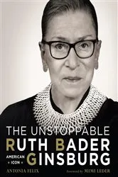 Book cover of The Unstoppable Ruth Bader Ginsburg by Unknown