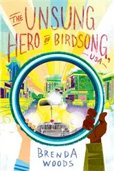 Book cover of The Unsung Hero of Birdsong, USA by Brenda Woods