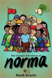 Book cover of The Unsuper Adventures of Norma by Mark Svartz