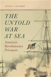 Book cover of The Untold War at Sea by Kylie A. Hulbert