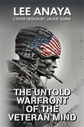 Book cover of The Untold Warfront of the Veteran Mind by Lee Anaya