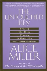 Book cover of The Untouched Key by Alice Miller