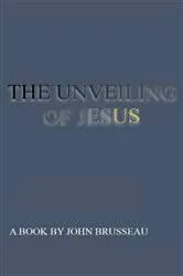 Book cover of THE UNVEILING Volume 1 by Brusseau, John, R