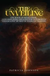 Book cover of THE UNVEILING by Patricia A. Johnson