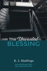Book cover of The Unwanted Blessing by E. J. Stallings