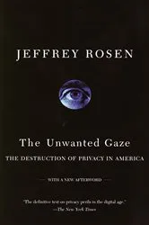 Book cover of The Unwanted Gaze by Jeffrey Rosen