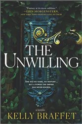 Book cover of The Unwilling by Kelly Braffet