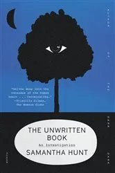 Book cover of The Unwritten Book by Samantha Hunt