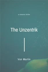 Book cover of The Unzentrik by Von Martin