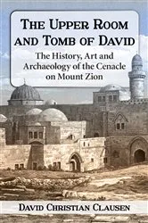 Book cover of The Upper Room and Tomb of David by David Christian Clausen