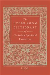 Book cover of The Upper Room Dictionary of Christian Spiritual Formation by Keith Beasley-Topliffe
