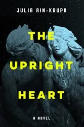 Book cover of The Upright Heart by Julia Ain-Krupa