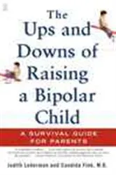 Book cover of The Ups and Downs of Raising a Bipolar Child by Judith Lederman
