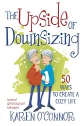 Book cover of The Upside of Downsizing by Karen O'Connor