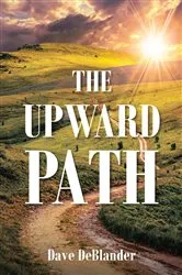 Book cover of The Upward Path by Dave DeBlander