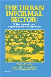 Book cover of The Urban Informal Sector by Ray Bromley