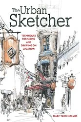 Book cover of The Urban Sketcher by Marc Taro Holmes