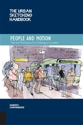 Book cover of The Urban Sketching Handbook People and Motion by Gabriel Campanario