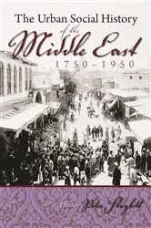 Book cover of The Urban Social History of the Middle East, 1750-1950 by Peter Sluglett