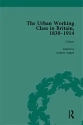 Book cover of The Urban Working Class in Britain, 1830–1914 Vol 3 by Andrew August