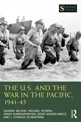 Book cover of The U.S. and the War in the Pacific, 1941–45 by Sandra Wilson