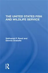 Book cover of The U.S. Fish And Wildlife Service by Nathaniel Pryor Reed