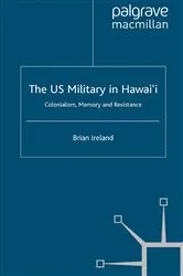Book cover of The US Military in Hawai’i by B. Ireland