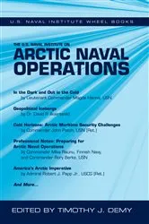 Book cover of The U.S. Naval Institute on Arctic Naval Operations by Timothy J Demy