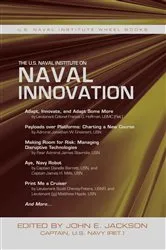 Book cover of The U.S. Naval Institute on Naval Innovation by John E Jackson