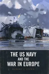 Book cover of The US Navy and the War in Europe by Robert C. Stern