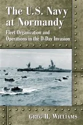 Book cover of The U.S. Navy at Normandy by Greg H. Williams