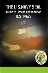 Book cover of The U.S. Navy Seal Guide to Fitness and Nutrition by U. S. Navy