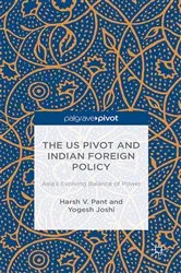 Book cover of The US Pivot and Indian Foreign Policy by H. Pant