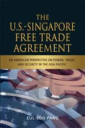 Book cover of The U.S.-Singapore Free Trade Agreement by Eul-Soo Pang