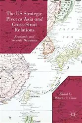 Book cover of The US Strategic Pivot to Asia and Cross-Strait Relations by P. Chow