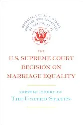 Book cover of The U.S. Supreme Court Decision on Marriage Equality by Supreme Court of the United States