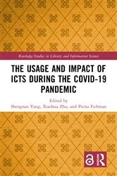 Book cover of The Usage and Impact of ICTs during the Covid-19 Pandemic by Shengnan Yang