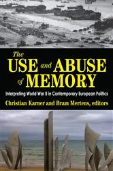 Book cover of The Use and Abuse of Memory by Christian Karner