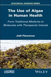 Book cover of The Use of Algae in Human Health by Joël Fleurence