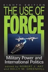 Book cover of The Use of Force (8th ed.) by Robert J. Art
