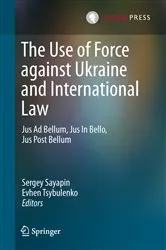 Book cover of The Use of Force against Ukraine and International Law by Unknown