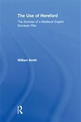 Book cover of The Use of Hereford by William Smith