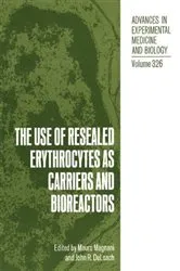 Book cover of The Use of Resealed Erythrocytes as Carriers and Bioreactors by Mauro Magnani
