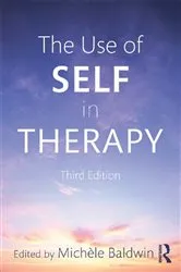 Book cover of The Use of Self in Therapy (3rd ed.) by Michele Baldwin