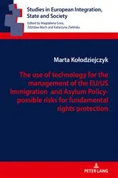 Book cover of The use of technology for the management of the EU/US Immigration and Asylum Policy- possible risks for fundamental rights protection by Zdzislaw Mach